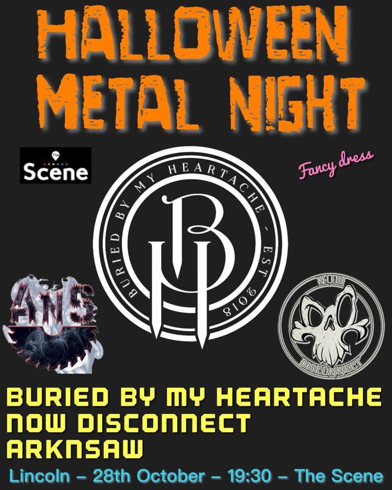 by_heartache's tweet photo. 2nd show in October is our headline slot at @TheSceneLincoln with support from local legends @NowDisconnect &amp; @ArknsawBandUK!

Tickets: https://t.co/TqH0aBBI8l

#BuriedByMyHeartache #nowdisconnect #arknsaw #Halloween #headliner #Lincoln #thescene #metal #supportyourlocalartists https://t.co/fBFvsmt958