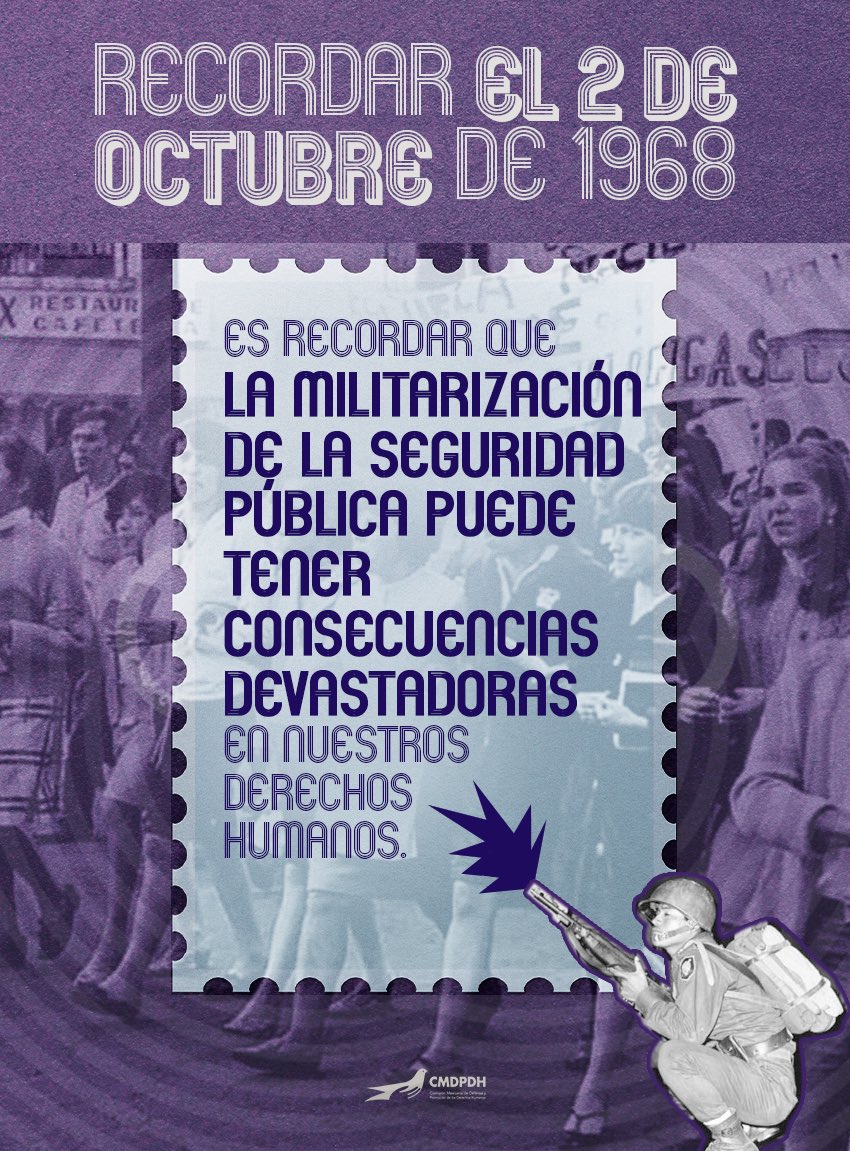 CMDPDH's tweet photo. A 55 años del 2 de octubre de 1968, recordamos que en cualquier periodo de la historia, la participación de fuerzas armadas en tareas de seguridad pública NO ES LA RESPUESTA.

#2DeOctubreNoSeOlvida https://t.co/C4NF3yINFC