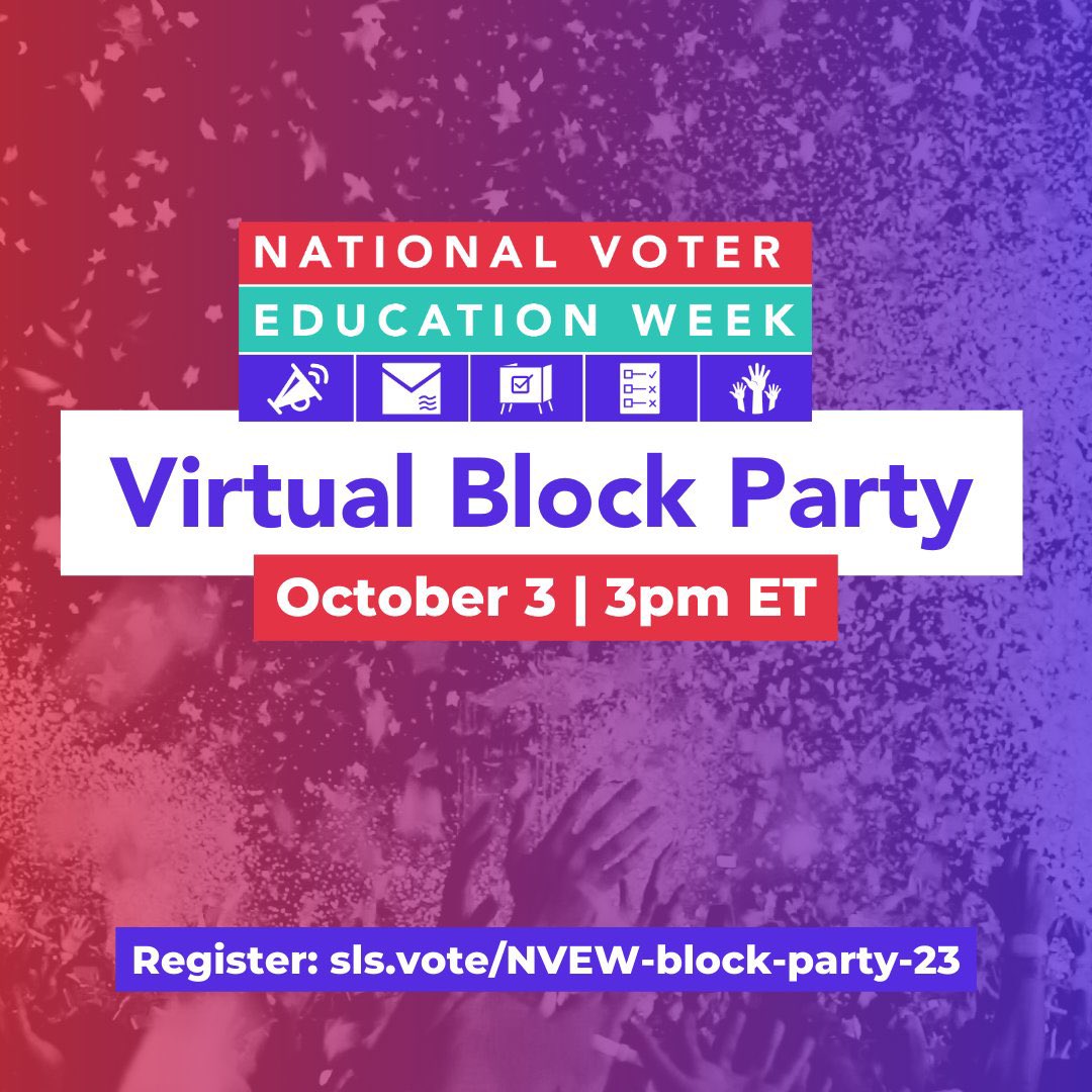 Join us at our Block Party to kick off #NationalVoterEducationWeek! 🗳️ 🎉 Meet all our #NVEW partners as we celebrate and prepare folks to be #VoteReady for the upcoming elections! RSVP NOW: sls.vote/NVEW-block-par…
