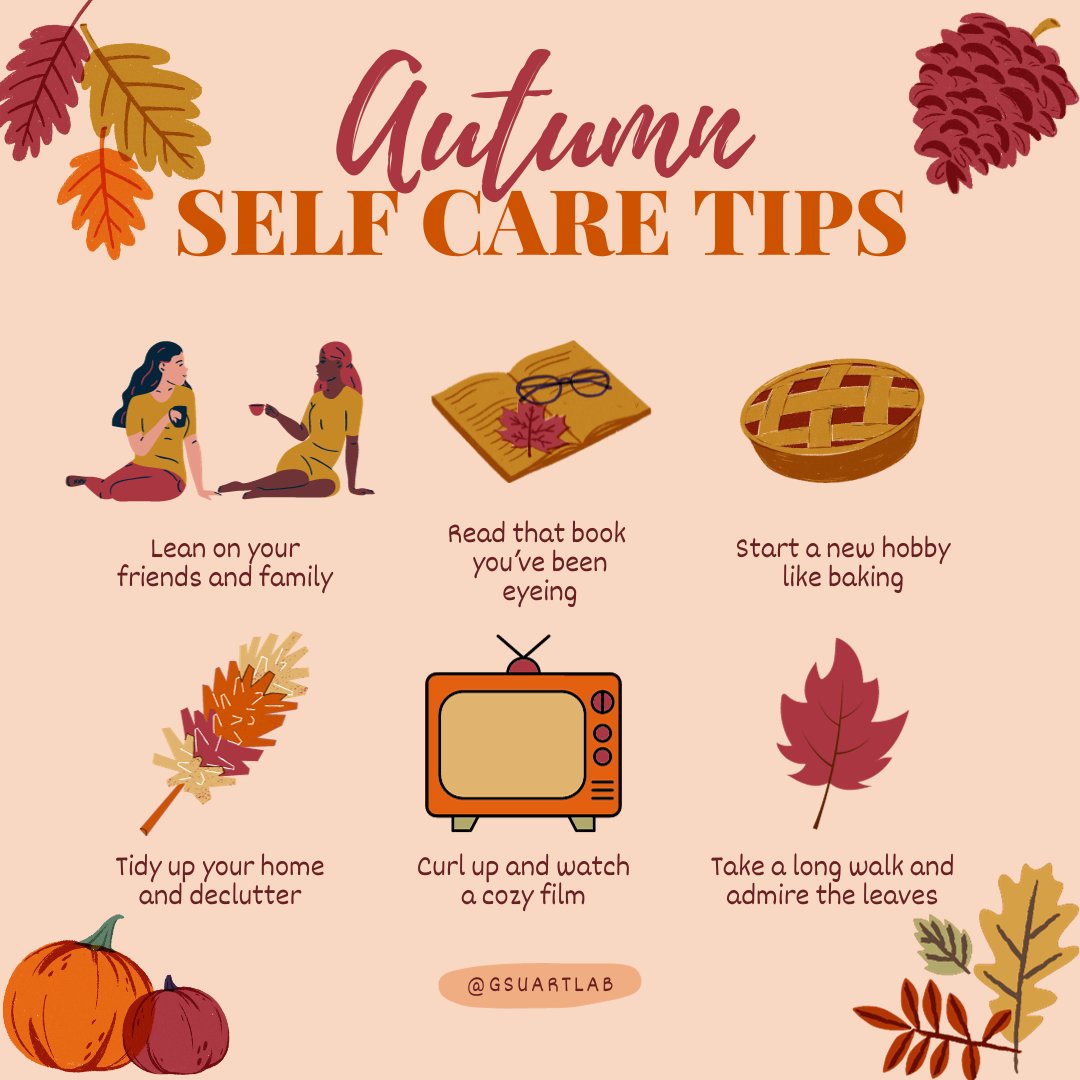GSUARTLab's tweet photo. Happy October! As cooler temperatures roll in and the days get shorter, make time to care for yourself! 🍁🍂 #selfcare #autumn #MentalHealthMatters https://t.co/Spga5nd4X1