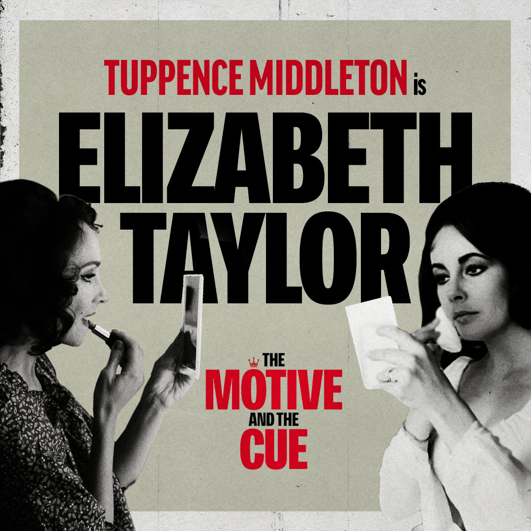 Tuppence Middleton is Elizabeth Taylor 15 Weeks Only | Noël Coward Theatre Book now: themotiveandthecue.com