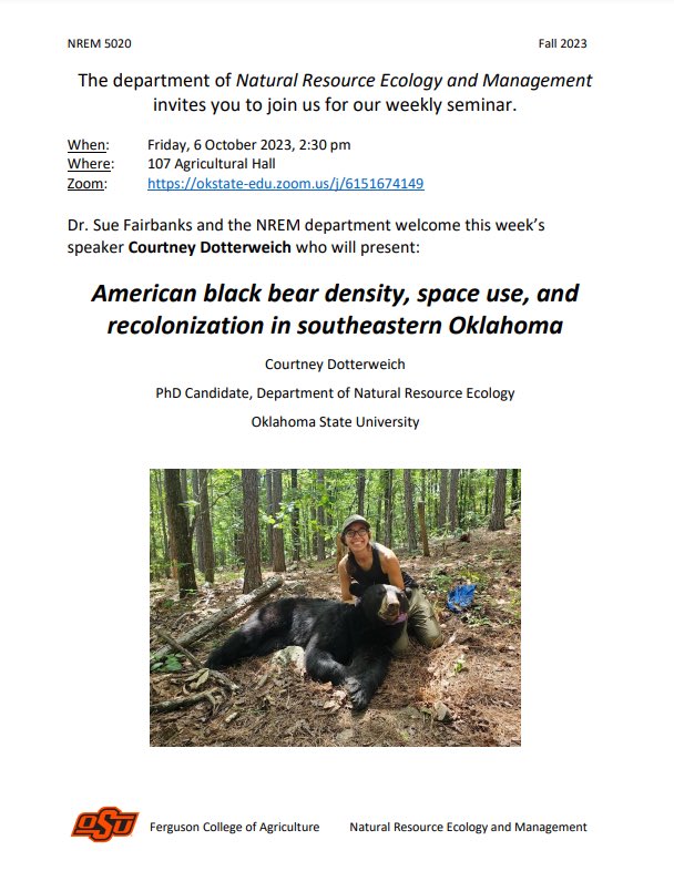 It is week 7 of Seminar, and student presentations are starting! Come join us for a talk by Courtney Dotterweich (<a href="/thatbeargirl/">Courtney Dotterweich</a>) on Friday, October 6! All are welcome to attend in person at 2:30 PM in 107 Ag Hall or virtually on Zoom.

Zoom Link: okstate-edu.zoom.us/j/6151674149