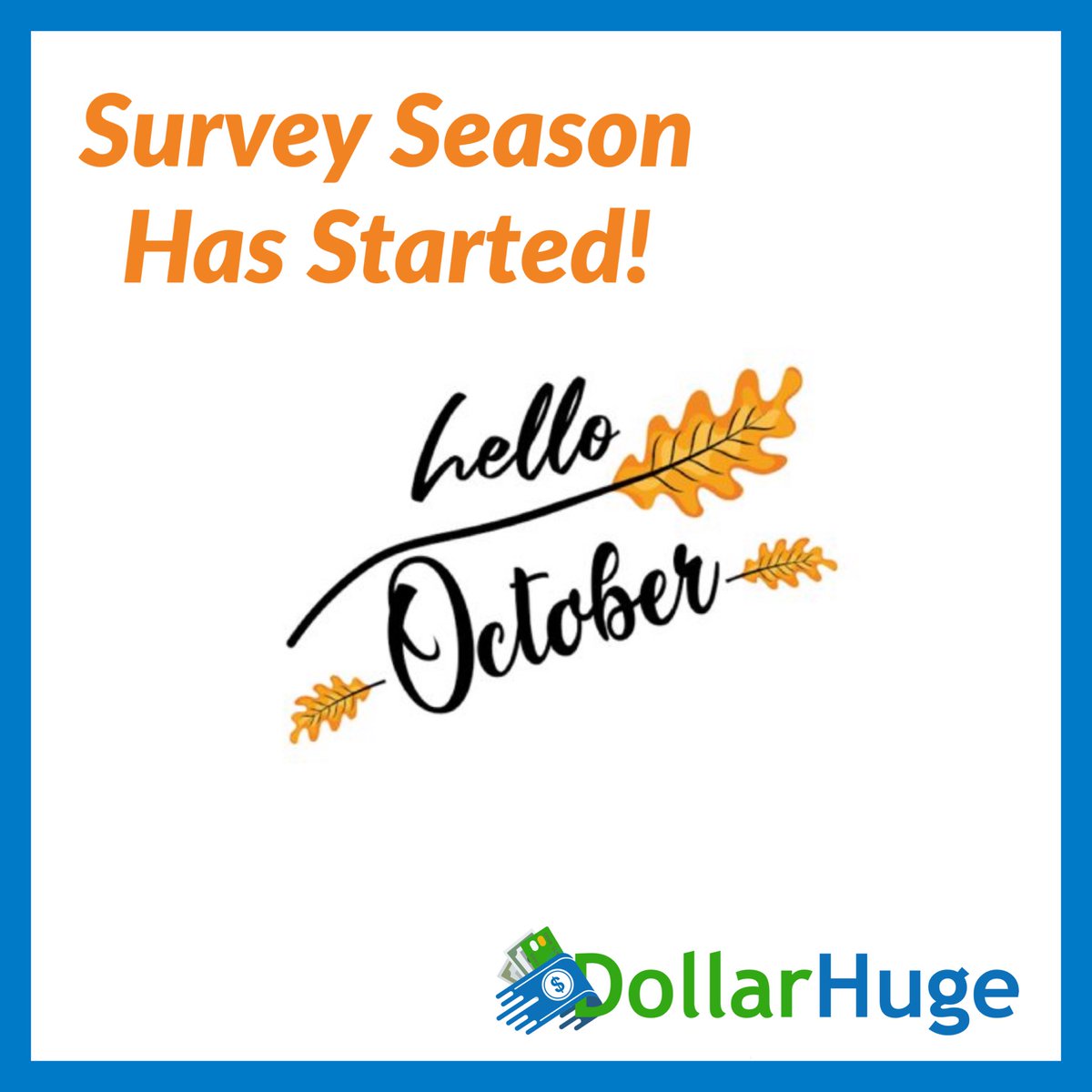 Survey enthusiasts, this is YOUR time to shine! 

October marks the start of the survey season at DollarHuge. Get ready for a flood of paid surveys and daily earning opportunities.

 Don't miss it out!💰 

#SurveySeason #OctoberEarnings #PaidSurveys #reward #Earnonline