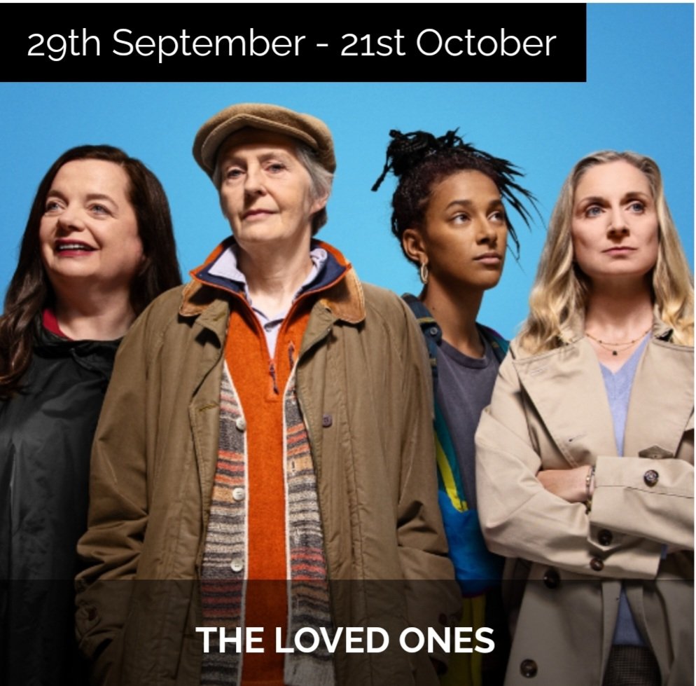 Loved #TheLovedOnes @GateTheatreDub @RoughMagicIRL @DubTheatreFest...Wonderful writing by Erica Murray with humour and heart, twists and turns and four super performances directed by Ronan Phelan. Bravo! Go see!
