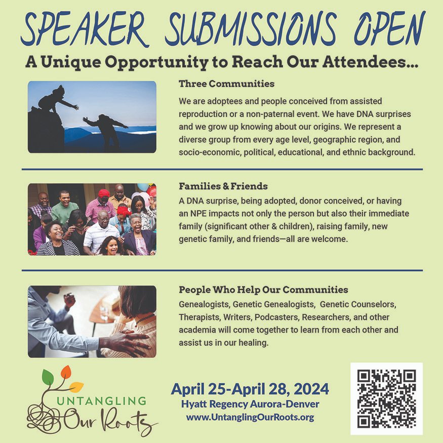 UntanglingRoots's tweet photo. Would you like to reach the DNA surprise, adoption, assisted reproduction, and NPE communities at the only conference for all three communities? 
Speaker proposals open for Untangling Our Roots (deadline 10/22/23).
https://t.co/rQfEp2ZNii https://t.co/kKzFi1t81J