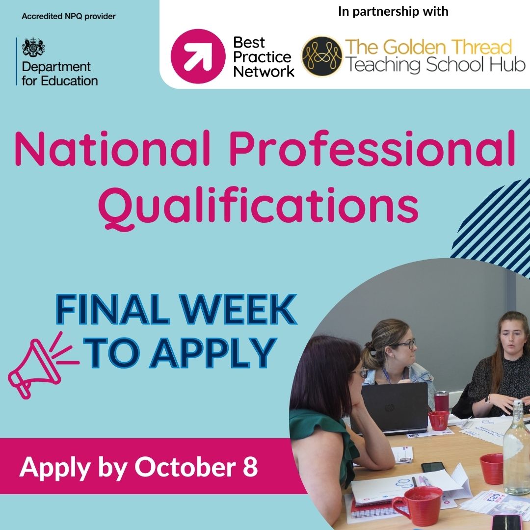📢 One week left to apply! Don't miss your chance to complete a fully funded NPQ! 📢 #teachersoftwitter #teachercpd #npqs @bestpracticenet @ClareOberman @diane_swift @MrTs_NQTs