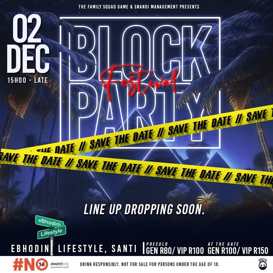 NelzAfrica's tweet photo. The Family Squad & @SnandiMngmt Present:
THE BLOCK PARTY FESTIVAL
βThe Ultimate After Partyβ π₯
Sssshhhhβ¦
SAVE THE DATE!!
#TheFamilySquadGame #SnandiManagement
#EbhodiniLifestyle https://t.co/zIRh4mRSr9