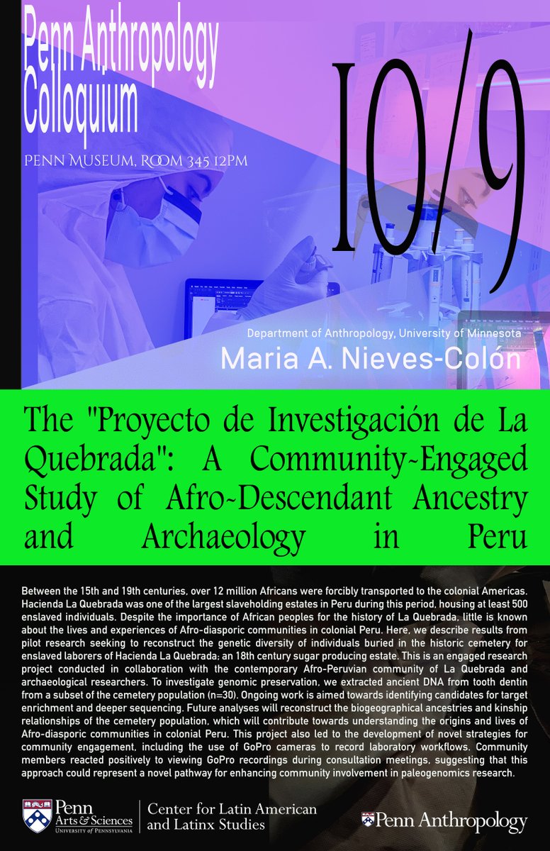 Join us Monday, 10/9 @ 12pm for our next colloquium with Maria A. Nieves-Colón, Assistant Professor @UMNAnthropology! Co-sponsored by @CLALS_UPENN 'THE ‘PROYECTO DE INVESTIGACIÓN DE LA QUEBRADA’: A COMMUNITY-ENGAGED STUDY OF AFRO-DESCENDANT ANCESTRY AND ARCHAEOLOGY IN PERU”