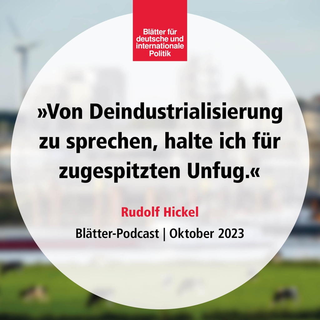 Schon reingehört?

Im »Blätter«-Podcast wendet sich Rudolf Hickel gegen das von der #Wirtschaft immer wieder beschworene Schreckgespenst einer #Deindustrialisierung in Deutschland und plädiert für mehr Mut, den sozial-ökologischen Wandel zu gestalten: blaetter.de/podcast