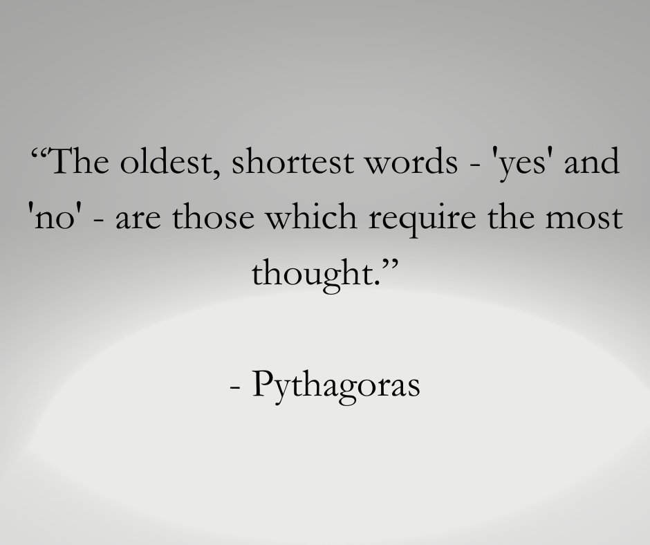 Triple8Gold888's tweet photo. "The oldest, shortest words - 'yes' and 'no' - are those which require the most thought." -Pythagoras #thoughts #howtosayno #yes #qotd https://t.co/QhPDBoKykd