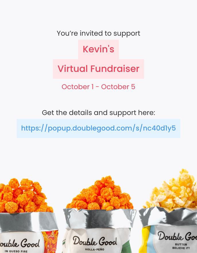 Hi! I’m doing a virtual fundraiser selling Double Good ultra-premium popcorn for 4 days from Sunday, Oct 1 - Thursday, Oct 5. Get all the details and support here: popup.doublegood.com/s/nc40d1y5