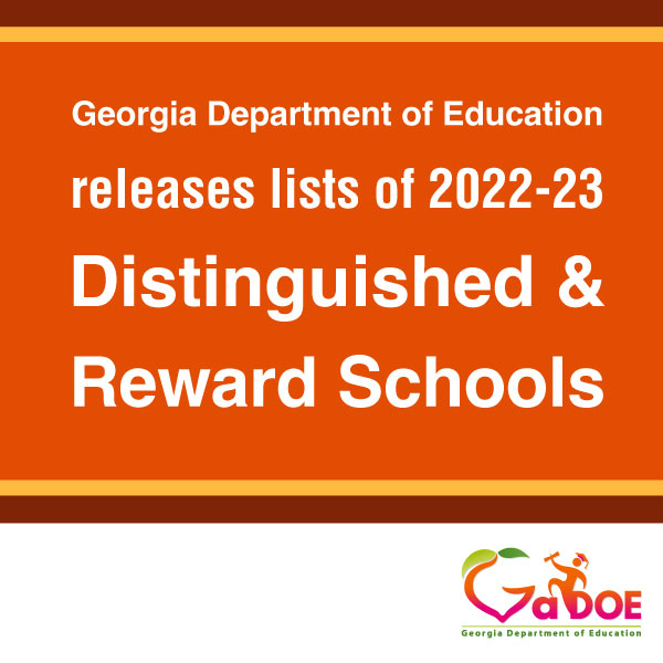 GaDOE is releasing the 2022-2023 lists of Distinguished and Reward Schools. 
“It is essential that we recognize and celebrate schools making great strides as we maintain our focus on continuous improvement for all Georgia schools,” Supt. Woods said.
More: madmimi.com/p/69b3771