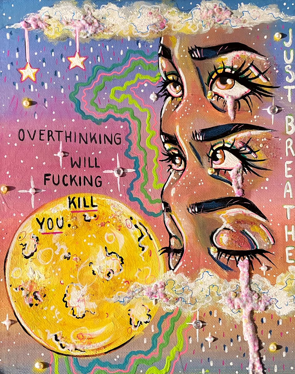 overthinking will fucking kill you.