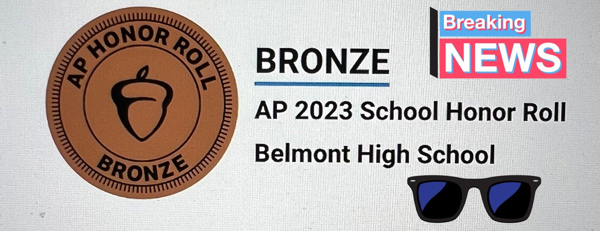 Moving’ On Up! Belmont HS made the College Board Honor Roll. Research shows that students who take AP courses and exams are more likely to attend college and graduate on time.