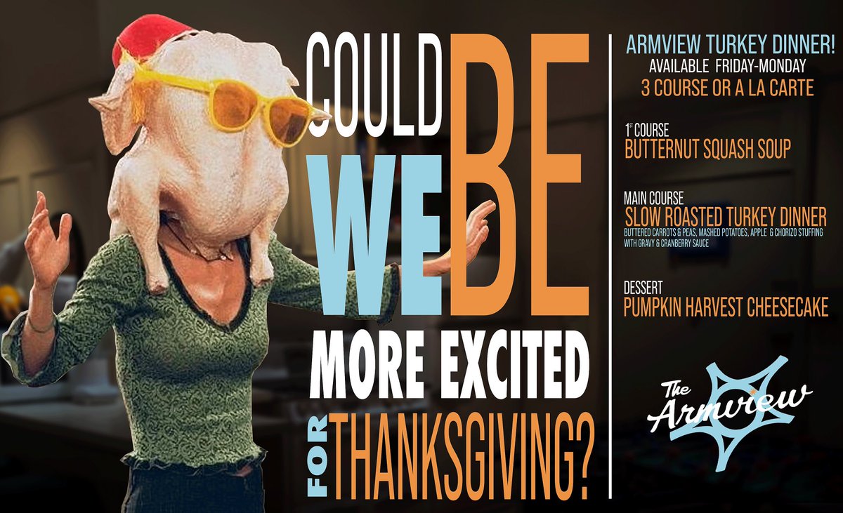 Armview's tweet image. Join us this Thanksgiving Weekend for Turkey Dinner! Could we BE anymore excited?! 🥣🍗🥧

Available a la carte or as a 3 course dinner. Available starting at 4pm on Friday &amp;amp; at 2pm Saturday-Monday!