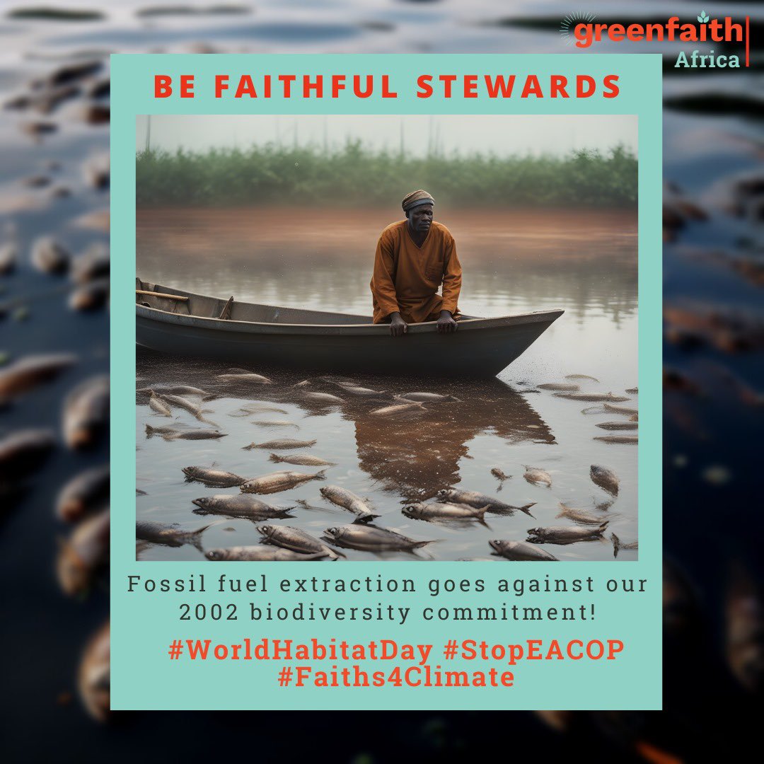 1 Cor 4:2 calls us to be faithful stewards of our #habitats. #Fossilfuel extraction jeopardizes our 2002 biodiversity commitment, causing habitat degradation & disrupting lives. @Totalenergies and @eacop_ #ProtectOurHabitats!
#WorldHabitatDay
#StopEACOP 
#Faiths4Climate