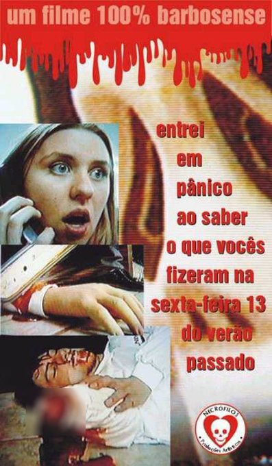 Pôster do filme brasileiro Entrei em Pânico ao Saber o Que Vocês Fizeram na Sexta-feira 13 do Verão Passado.

Sinopse: Um dos títulos mais populares do cinema independente brasileiro, este filme amador conta as desventuras de um grupo de jovens da Serra Gaúcha perseguidos por um psicopata mascarado.