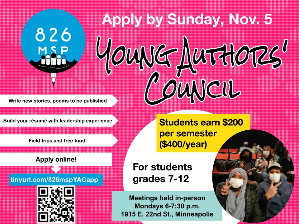 826 MSP are looking for young people to join their Young Author's Council! This program is focused on developing youth-leadership skills & writing for students grade 7-12. Learn more & apply here — docs.google.com/forms/d/e/1FAI… @826MSP | #YouthLeadership | #YouthWork