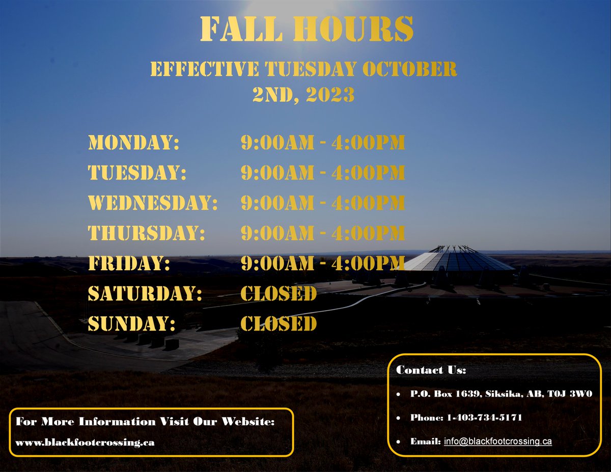 Effective as of today our hours of operation will be changing from Monday - Friday at 9am - 4pm. 

If you have any questions, reach us at info@blackfoocrossing.ca or 403-734-5171