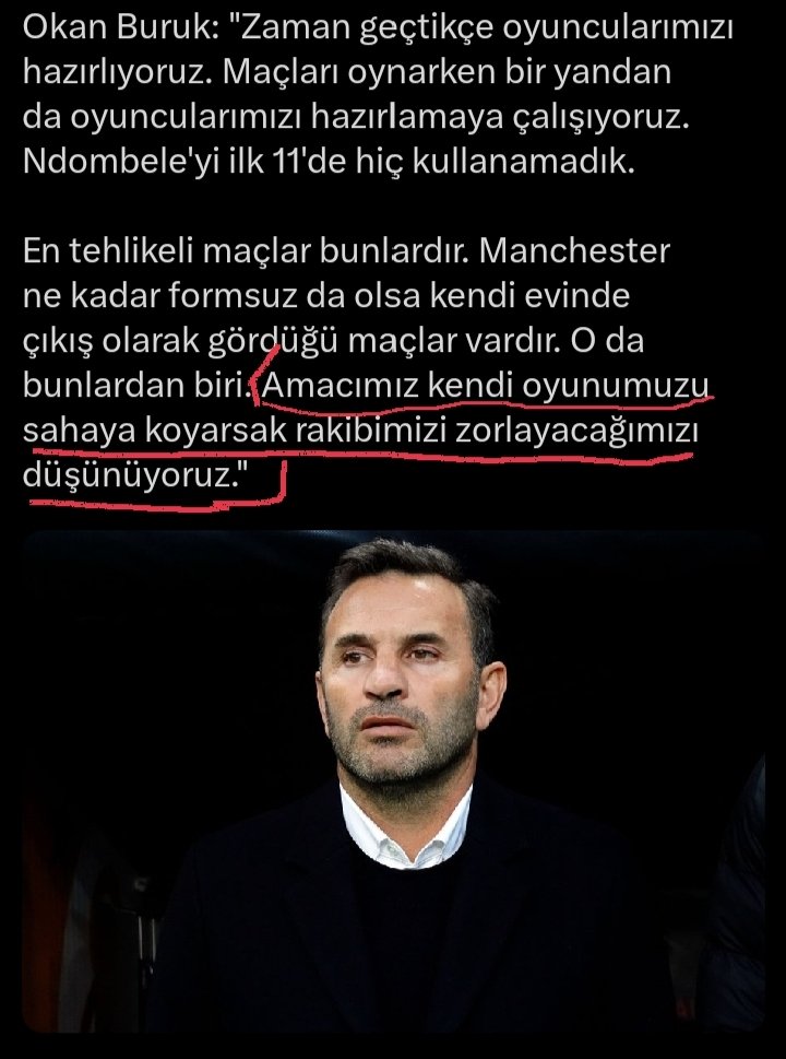 Bu açıklamayı nasıl yapıyorsun hocam rakibimiz güçlü bir takım doğru siz en baştan kendinize oyuncularımıza Galatasaray isminin büyüklüğüne güvenmiyosunuz demek oluyor altı çizgili bölüm için görüşüm bu... <a href="/ultrAslan/">ultrAslan</a> <a href="/GalatasaraySK/">Galatasaray SK</a>