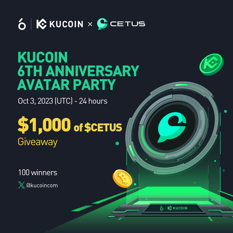 kucoincom's tweet photo. It's Day 2 of #KuCoin's 6th birthday on X! Join the Avatar Party for a chance at $CETUS.

🎁 $1000 CETUS (100 winners)
⏰ 24H

1️⃣ Follow @kucoincom &amp; @CetusProtocol
2️⃣ RT, ❤️, tag 2 pals + #KuCoinTurns6
3️⃣ Wear our Anniversary avatar
4️⃣ Fill up form⬇️

🔜 More rewards up ahead!