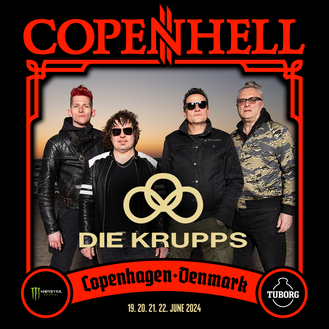 DIE KRUPPS @ Copenhell (Copenhagen - DK) - 19-22.06.2024 Info + tickets: copenhell.dk