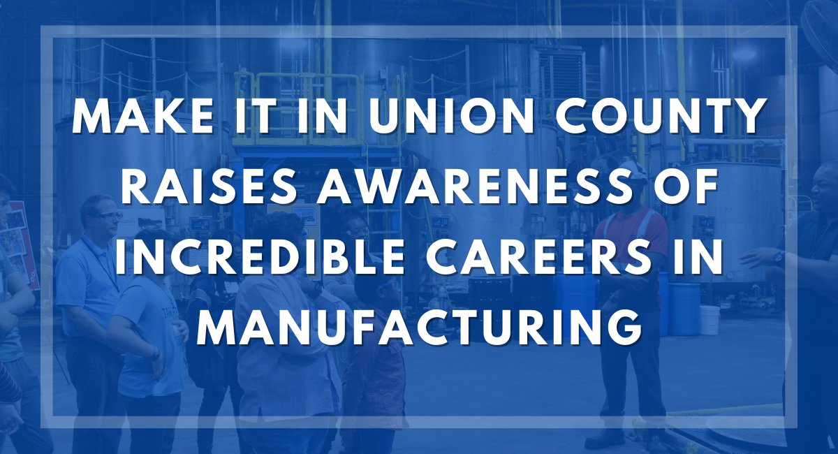 Curious about the impact of Make It In Union County? Learn more about what we’ve done over the past 10 years in this blog: unioncountycoc.com/make-it-in-uni…