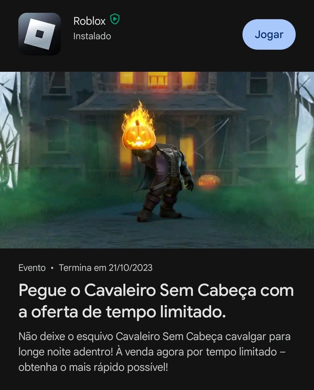 RTC em português  on X: NOTÍCIA: De acordo com a página do Roblox na Play  Store, a Headless Horseman sairá de venda no dia 21 de outubro. 📅🎃 Caso  isso aconteça