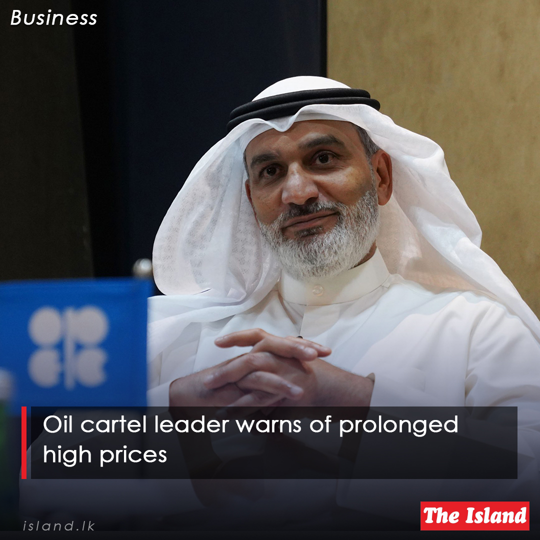 bitly.ws/WiAS

Oil cartel leader warns of prolonged high prices

#TheIsland #TheIslandnewspaper #haithamalghais #OPEC