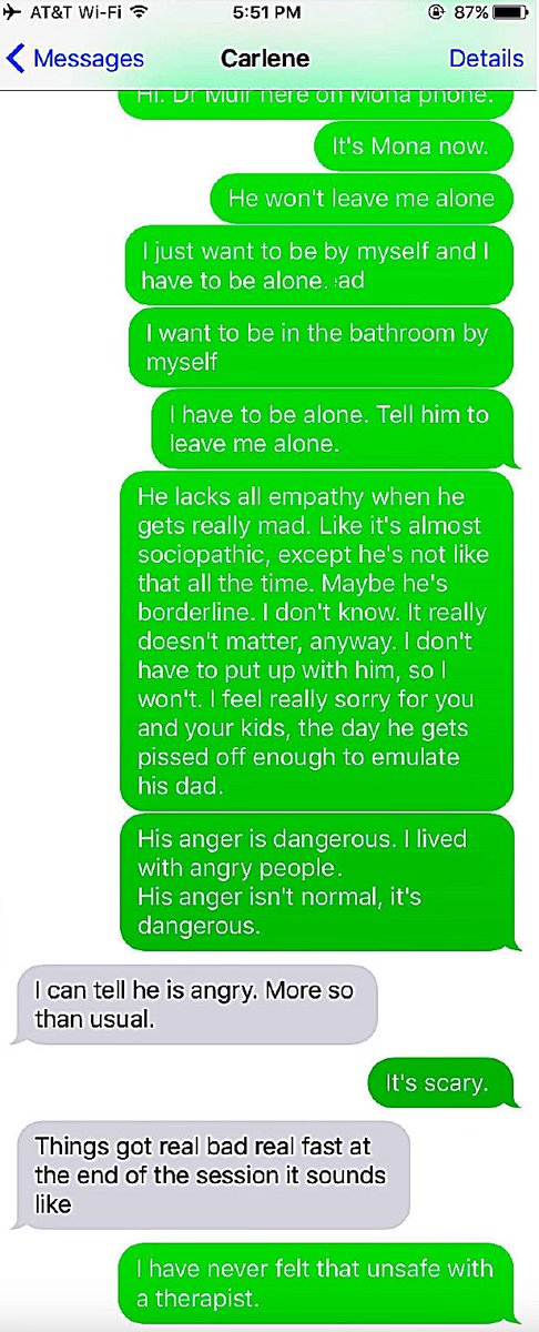estherkhaddad's tweet photo. Please read and RT / Repost this👇:
Mona texted #CarleneMac 
“I HAVE NEVER FELT THAT UNSAFE WITH A THERAPIST” 
about her husband #ScottMuirMD
MacMillan wrote: “I CAN TELL HE IS ANGRY. MORE SO THAN USUAL. THINGS GOT REAL BAD REAL FAST AT THE END OF THE SESSION IT SOUNDS LIKE” in another text she adds: “AND I WASN’T EVEN THERE”.

Mona wrote “[MUIR] LACKS ALL EMPATHY WHEN HE GETS REALLY MAD. LIKE IT’S ALMOST SOCIOPATHIC…” 
“HIS ANGER ISN’T NORMAL, IT’S DANGEROUS” 
and his wife ignored once again Mona’s pleas to stop seeing him. 

The worse part? We paid through the nose for this harmful treatment.

#Grief #ChildLoss #BereavedParent #Justice4Mona