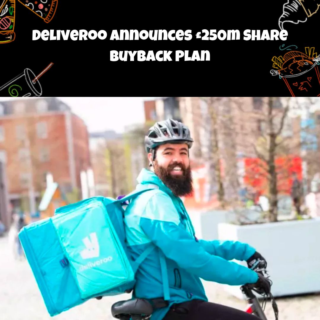 Deliveroo Announces £250m Share Buyback Plan #foodtech #fooddelivery #grocerydelivery #fridaytakeaway