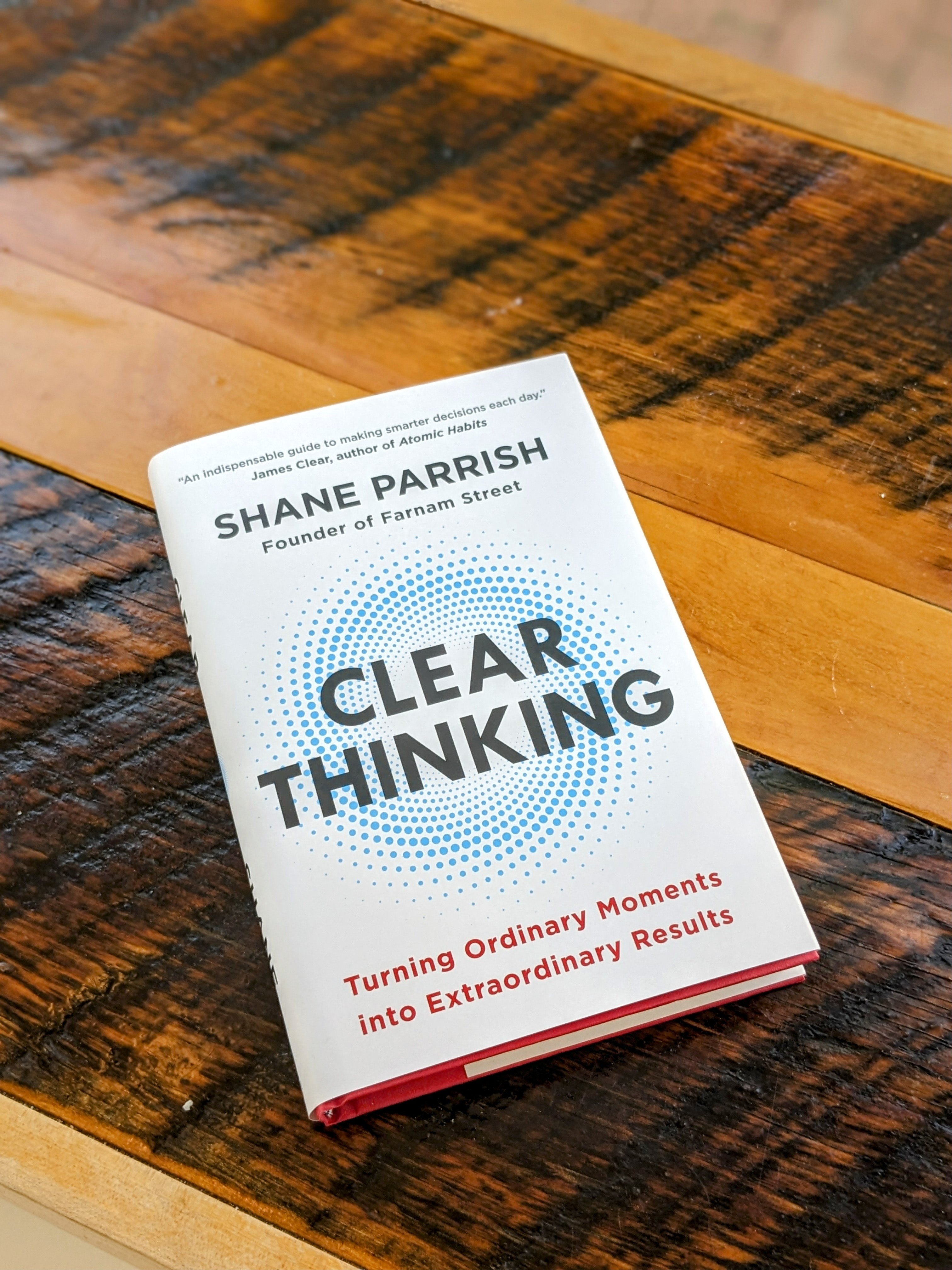 Clear Thinking: Turning Ordinary Moments Into Extraordinary Results