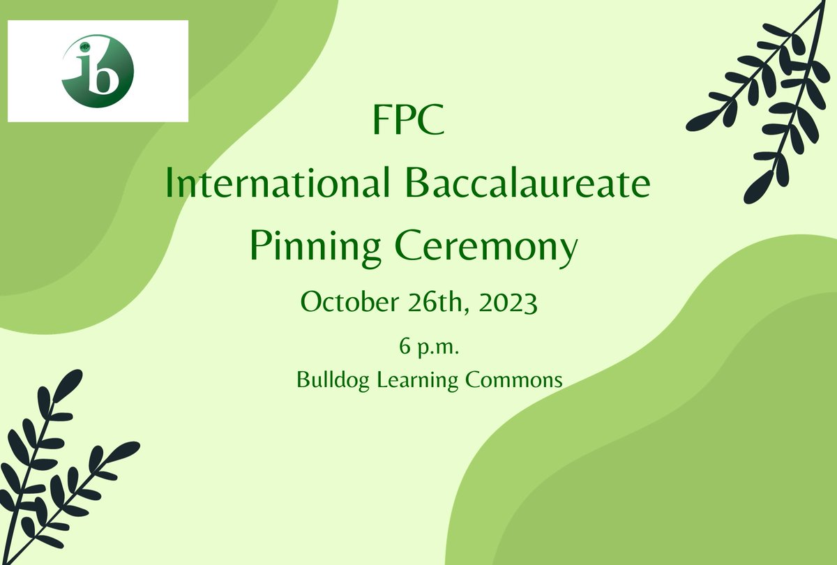 Seniors, it's your night! The FPC IB Pinning Ceremony is on 10/26 @ 6pm in the BLC. Dress is office casual.