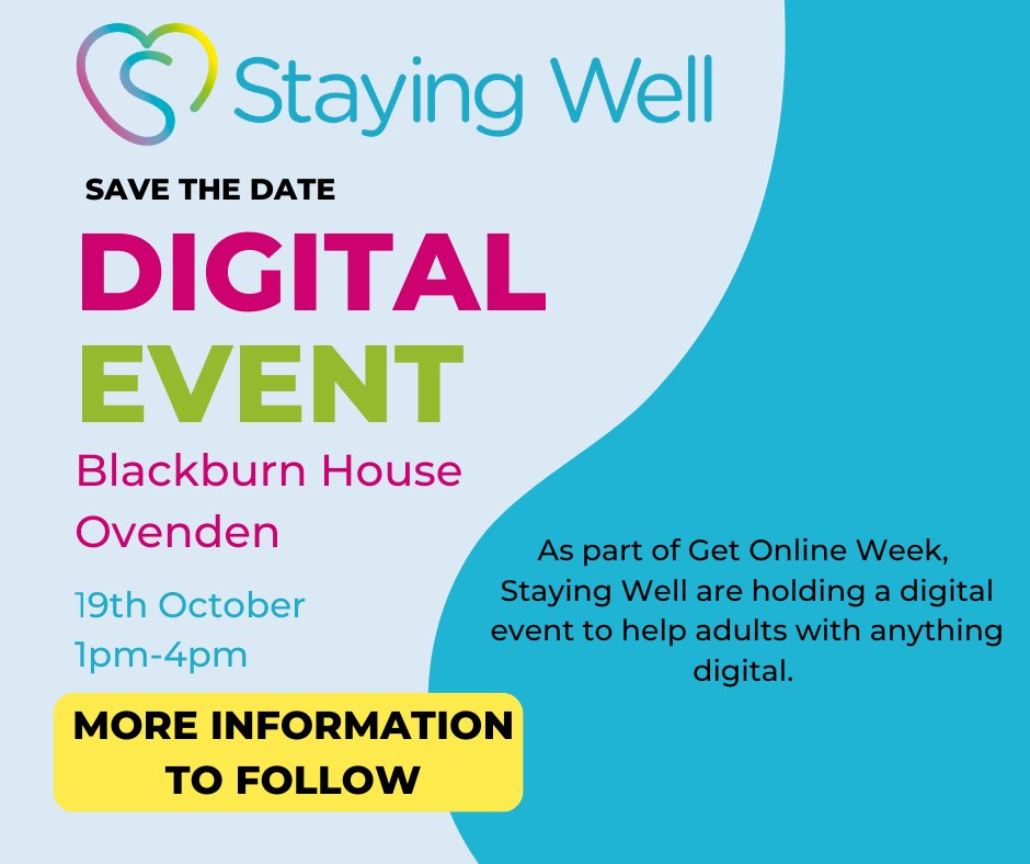 SAVE THE DATE!
Staying Well is holding an online digital event at Blackburn House, Ovenden, from 1-4pm on Thursday the 19th of October to help with anything digital. More info to follow.
#StayingWellEvent #DigitalEvent #BlackburnHouse #Ovenden #DigitalSupport #StayWellStayDigital