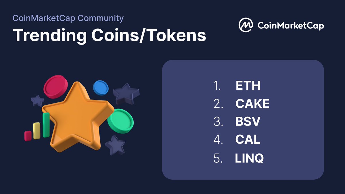 CoinMarketCap's tweet photo. #CMCCommunity Trending Coins/Tokens today! 🔥

$ETH
$CAKE
$BSV
$CAL
$LINQ

👉 Tell us what's popping: https://t.co/vHI1wrzF17 https://t.co/9JCEUuPHhc
