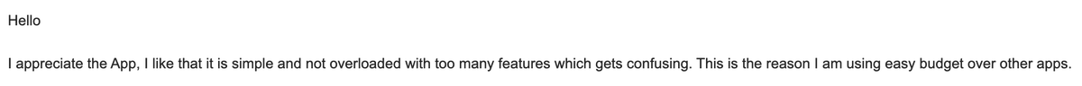 The kind of email that gives a boost. 

Saying "No I won't add this" is hard from a product standpoint but in the long run, it makes your product leaner and users will recognise it. 

Keeping things simple is hard.