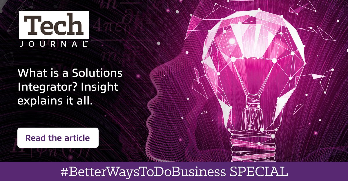 Insight is your leading Solutions Integrator. Find out what that means for your organisation in our #BetterWaysToDoBusiness Special Edition of the Tech Journal.
ms.spr.ly/60119opbV