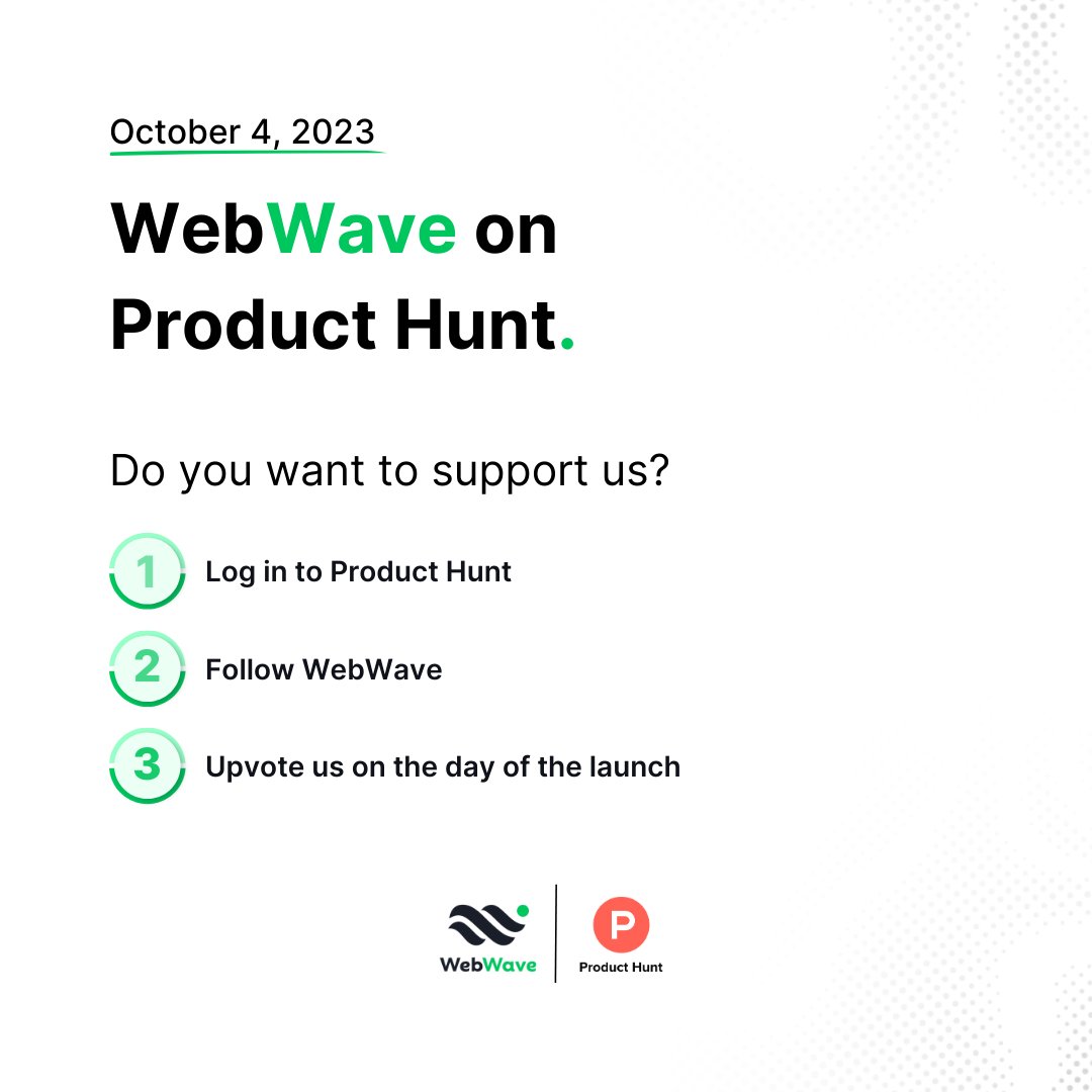 WebWave on Product Hunt - one day left!

How to support us?

TODAY
 
🟢Create a profile on Product Hunt.
🟢Follow us and turn on the notifications on our Coming Soon page ⬇ ⬇ ⬇

producthunt.com/products/webwa… 

TOMORROW

🟢Upvote us.
🟢Comment.
🟢Review.

Let's do this!