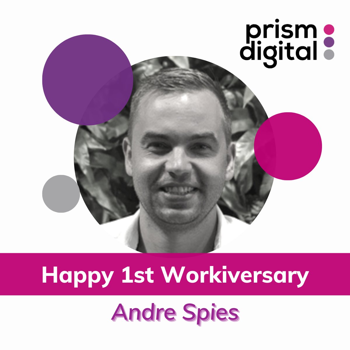 Andre Spies #congratulations on completing your first year at Prism!

It’s a real joy having you as part of the team, we are so glad to have you on board!

Thank you for everything you do for Prism!

#Workiversary #WorkAnnverisary #TeamNews