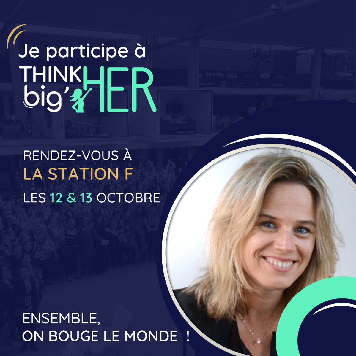 Rdv 12-13 oct. à #ThinkbigHer, STATION F. Rejoignez-nous pour transformer vos ambitions en actions avec ateliers &amp; intervenants inspirants. Isabelle, Faciliatrice et Spécialiste Relations Humaines à tous les stades de vies de l’entreprise #ensembleonbougelemonde 🌏 #BougetaBoite