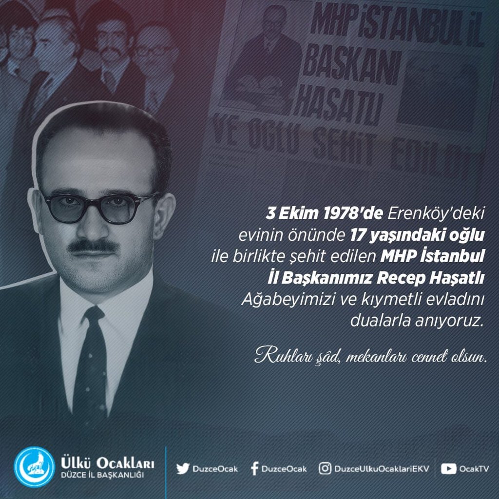 DuUlkuculeri's tweet photo. 3 Ekim 1978'de Erenköy'deki evinin önünde 17 yaşındaki oğlu ile birlikte şehit edilen MHP İstanbul İl Başkanımız Recep Haşatlı Ağabeyimizi ve kıymetli evladını dualarla anıyoruz.
Ruhları Şâd, Mekanları Cennet Olsun. https://t.co/eVVT5DPGal