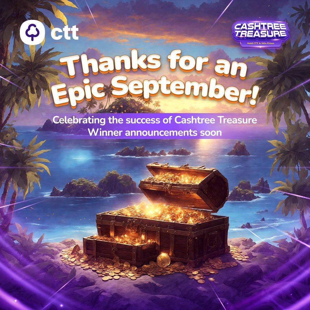 cashtreeglobal's tweet photo. Thanks for Making September Unforgettable with Cashtree Treasure! 🎉🚀 Your participation lit up our month! 🌟 Winner announcements are on the way – Stay Tuned! 🏆 #EpicSeptember #CashtreeToken #ThankYou https://t.co/RNXu0Uzmy3