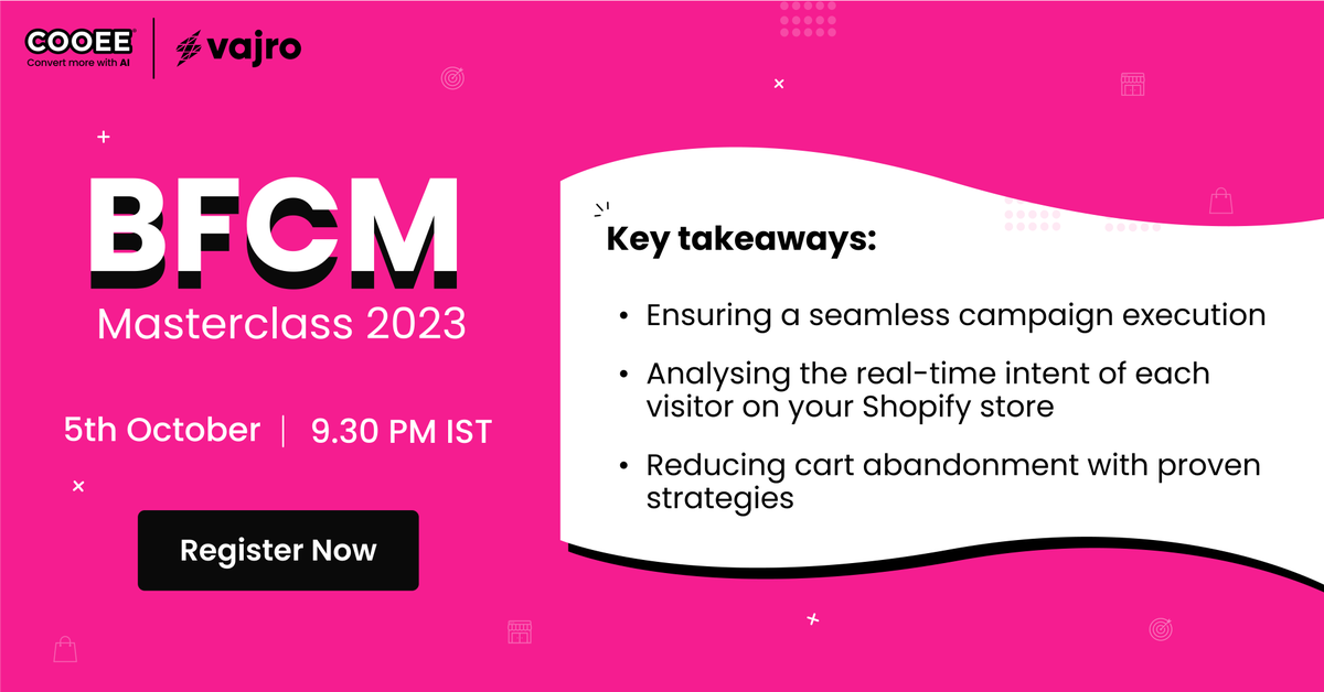Join us on October 5th at 9:30 PM IST (12PM EDT) to hear Shwetank Tamer, Founder and CEO of Cooee, speak at one of Vajro's Masterclasses designed to help D2C brands maximize their sales during the upcoming Big Weekend (BFCM)!

#BFCMMasterclass #HolidaySeason #Ecommerce #Cooee