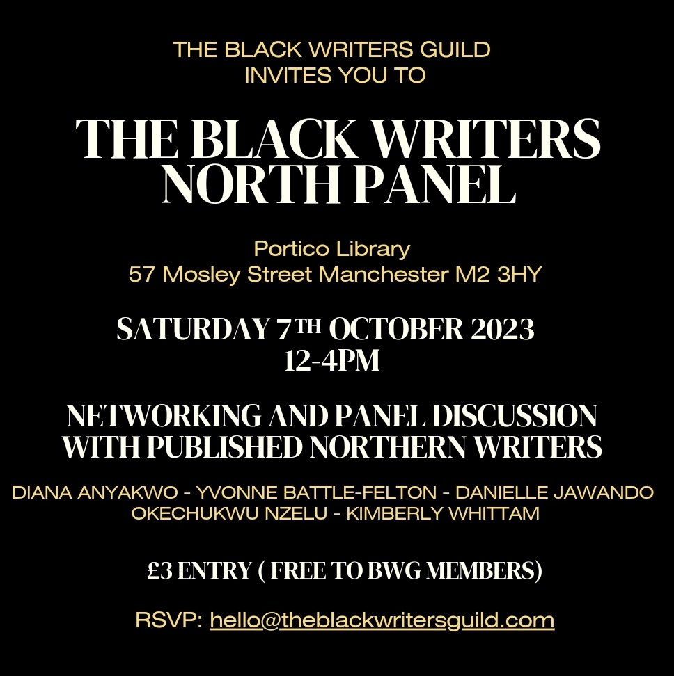 Encouraging all writers from the African diaspora to attend the Black Writers Guild panel of northern authors on Saturday 7th October at Portico Library, Manchester 12:00 - 16:00 Speakers include:- @YBattleFelton @NzeluWrites @AnyakwoDiana and Danielle Jawando @ThePortico