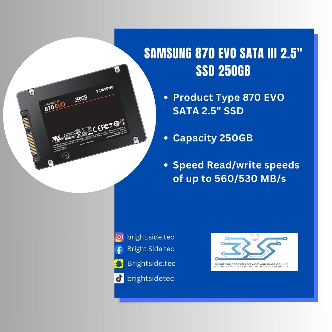 Bright Side Computer Services And Trade L.L.C on X: SAMSUNG 870 EVO SATA  III 2.5 SSD 250GB. To find out more, DM 📩 or WhatsApp: 3030 0558. All  products are subject to