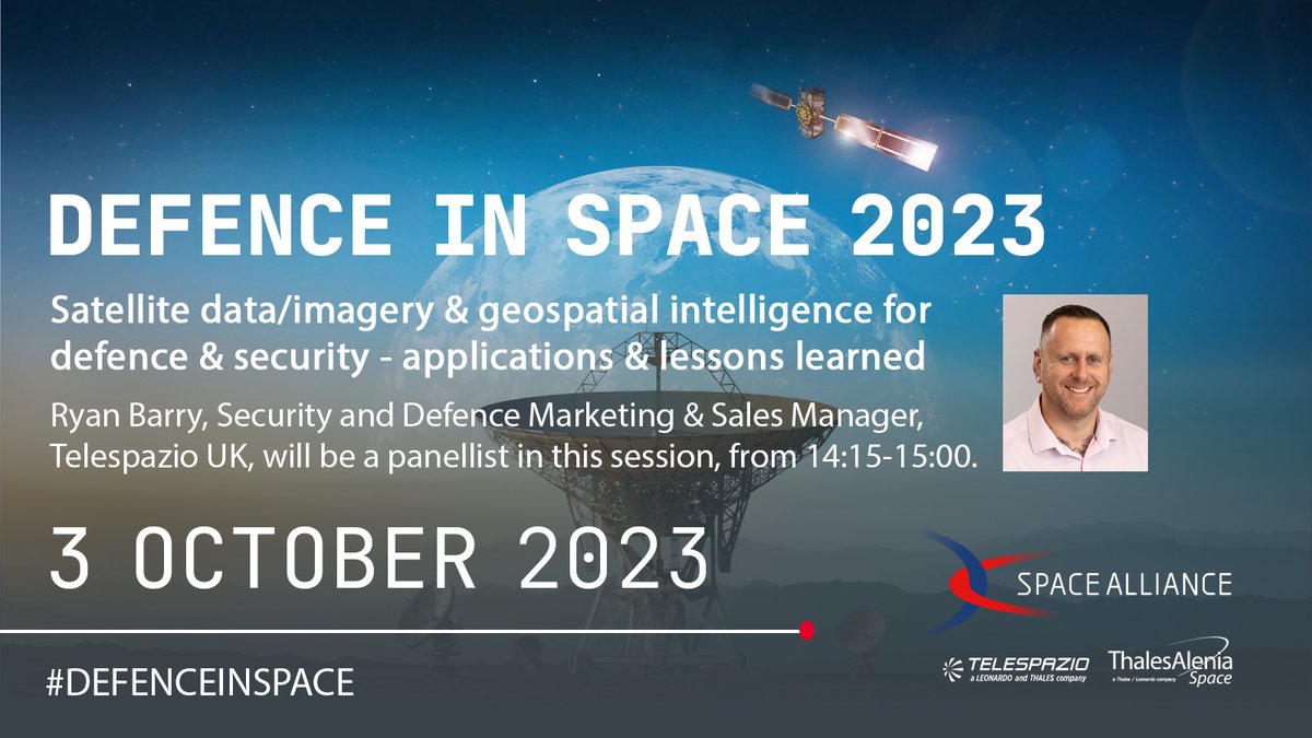 TelespazioUK's tweet photo. Join Ryan Barry, our Security and Defence Marketing & Sales Manager at 14:15 today, when he'll be discussing Satellite data/imagery & geospatial intelligence for defence & security, at the #DefenceInSpace Conference. https://t.co/adZz8bM31I https://t.co/GWBHnorhWP