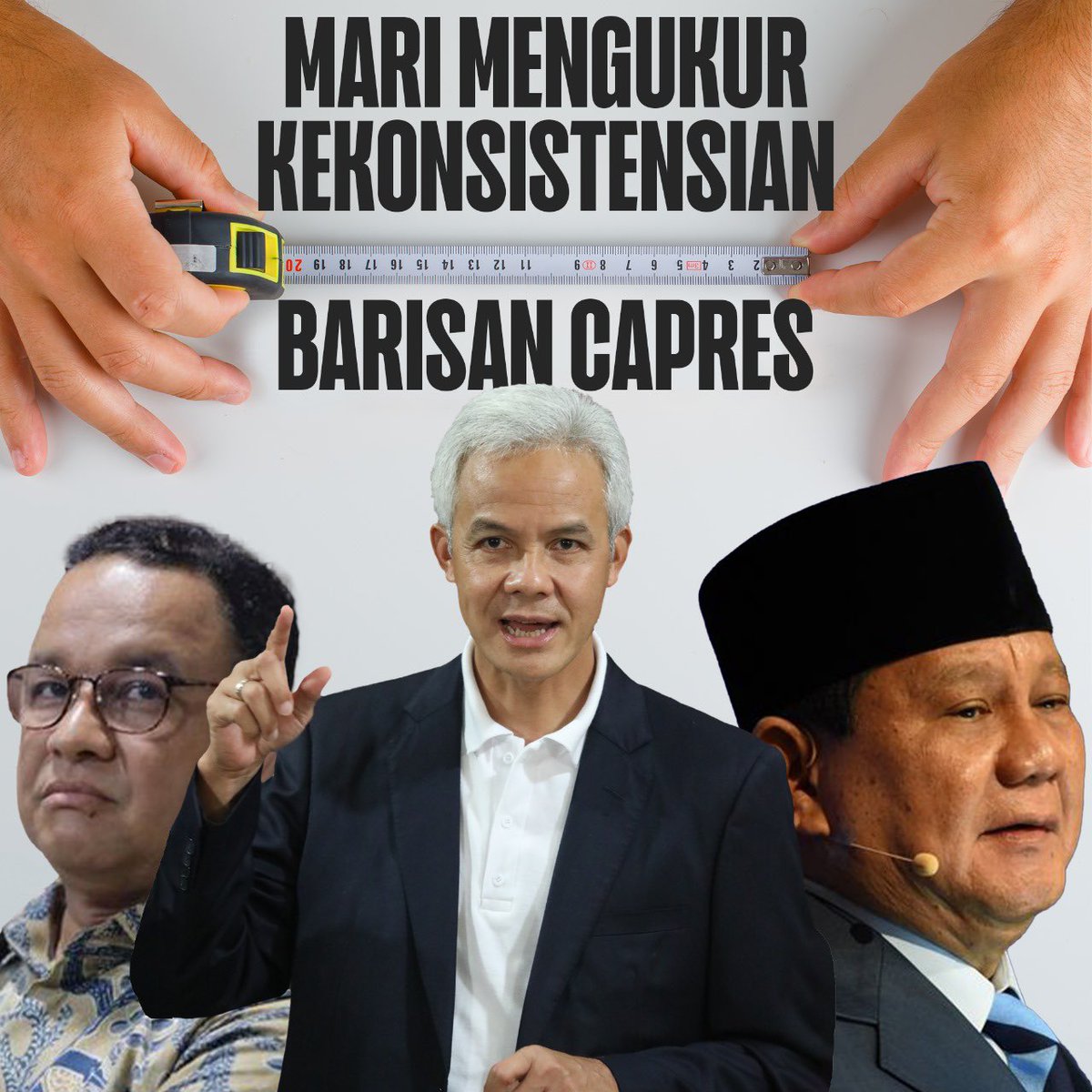 𝐆𝐚𝐧𝐣𝐚𝐫 𝐋𝐞𝐛𝐢𝐡 𝐁𝐚𝐢𝐤

Dalam Versi 👇👇👇

Mari Mengukur Kekonsistensian Barisan Capres

Warren Bennis pernah mengatakan, bahwa "Menjadi seorang pemimpin identik dengan menjadi diri sendiri. Justru sesederhana itu, dan juga sesulit itu." Kenapa saya membawa statemen