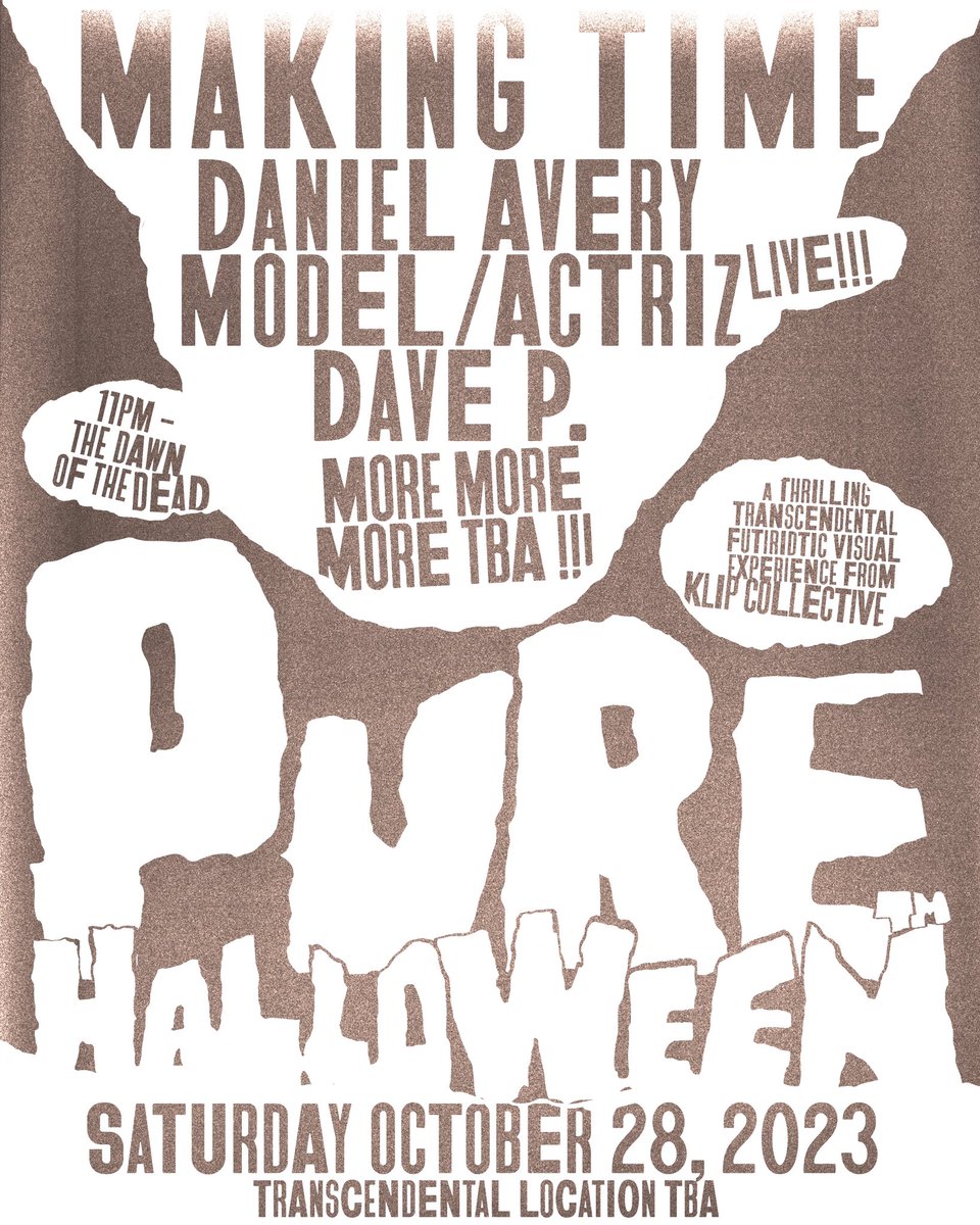 Dave P. (@davepmakingtime) on Twitter photo The TRANSCENDENTAL THRILL of Making Time PURE HALLOWEEN™️ awaits on Saturday October 28th with @danielmarkavery + <a href="/modelactriz/">Model/Actriz</a> + me + <a href="/klipcollective/">klip collective</a> at a THRILLING TRANSCENDENTAL secret location TBA !!!
Get your tickets to FEEL THE THRILL: link.dice.fm/ad0a441254f7zz The TRANSCENDENTAL THRILL of Making Time PURE HALLOWEEN™️ awaits on Saturday October 28th with @danielmarkavery + <a href="/modelactriz/">Model/Actriz</a> + me + <a href="/klipcollective/">klip collective</a> at a THRILLING TRANSCENDENTAL secret location TBA !!!
Get your tickets to FEEL THE THRILL: link.dice.fm/ad0a441254f7zz