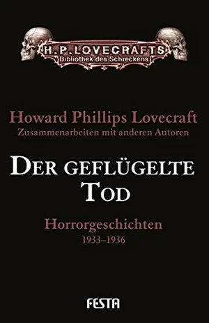 +++ neu rezensiert +++
"Der geflügelte Tod: Horrorgeschichten 1933-1936" von H. P. Lovecraft (<a href="/FestaVerlag/">Festa Verlag</a> )
phantastik-couch.de/titel/11560-de…