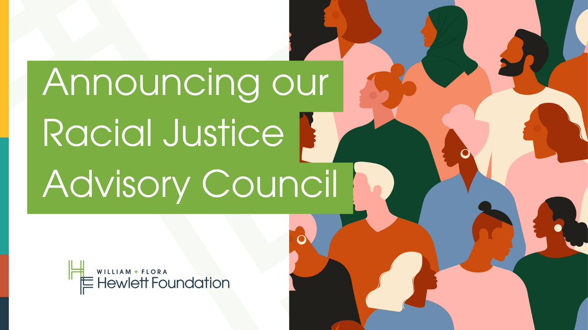 🎉We're proud to announce our Racial Justice Advisory Council!

Leaders from the racial justice community and Hewlett senior staff will help identify emerging needs, inform our grantmaking, and support DEIJ efforts across the foundation. 

Learn more➡️ hewlett.org/newsroom/annou…